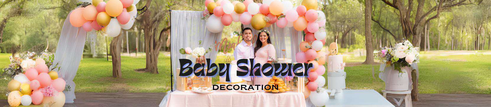 A banner image for "Baby Shower Decoration" showing a joyful couple standing in front of a beautifully decorated baby shower dessert table outdoors. The table is adorned with a pink tablecloth, cakes, and pastries, beneath a balloon arch with pink, white, and gold balloons. Lush green trees are visible in the background.